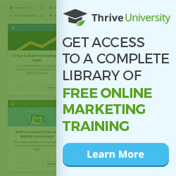 Free Access to Thrive University, Library of Online Marketing Training Free Access to Thrive University, Library of Online Marketing Training